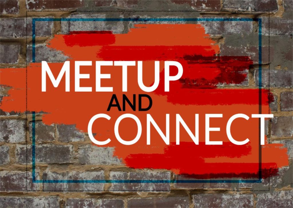 MEET UP & CONNECT
